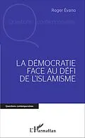 E-Book (pdf) La Démocratie face au défi de l'islamisme von Evano Roger Evano