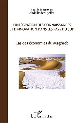 eBook (pdf) L'Intégration des connaissances et l'innovation dans les pays du sud de Djeflat Abdelkader Djeflat