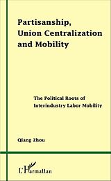 E-Book (pdf) Partisanship, Union Centralization and Mobility von Zhou Qiang Zhou
