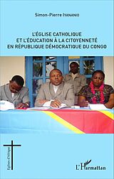 E-Book (pdf) L'Église catholique et l'éducation à la citoyenneté en République démocratique du Congo von Iyananio Simon-Pierre Iyananio
