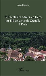 E-Book (pdf) De l'école des Adrets, en Isère, au 110 de la rue de Grenelle à Paris von Ferrier Jean Ferrier