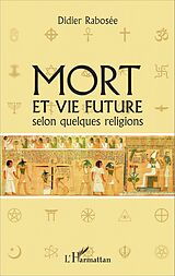 E-Book (pdf) Mort et vie future selon quelques religions von Rabosee Didier Rabosee