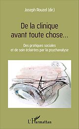 eBook (pdf) De la clinique avant toute chose... de Rouzel Joseph ROUZEL