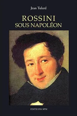 PDF Rossini sous Napoléon von Tulard Jean Tulard