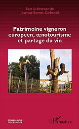 E-Book (pdf) Patrimoine vigneron européen, oenotourisme et partage du vin von Bonnet-Carbonell Jocelyne Bonnet-Carbonell
