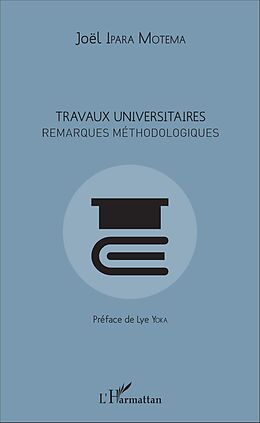 E-Book (pdf) Travaux universitaires. Remarques méthodologiques von Ipara Motema Joel Ipara Motema