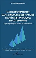 E-Book (pdf) Les prix de transfert dans l'industrie des matières premières stratégiques en Côte d'Ivoire von Kouame Noel-Faustin Kouame