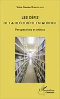 E-Book (pdf) Les défis de la recherche en Afrique von Bobongaud Steve Gaston Bobongaud