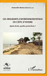 eBook (pdf) Les migrants environnementaux en Côte d'Ivoire de Gallon Kemonthe Marius-Jonas Gallon