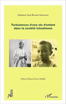 E-Book (pdf) Turbulences d'une vie d'enfant dans la société tchadienne von Bechir Mahamat Mahamat Nour Bechir Mahamat