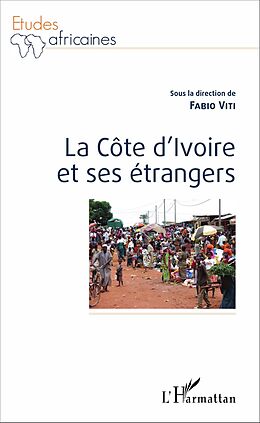 eBook (pdf) La Côte d'Ivoire et ses étrangers de Viti Fabio Viti