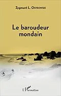 E-Book (pdf) Le baroudeur mondain von Ostrowski Zygmunt L. Ostrowski