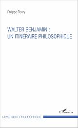 eBook (pdf) Walter Benjamin : un itinéraire philosophique de Fleury Philippe Fleury