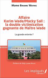 eBook (pdf) Affaire Karim Wade / Macky Sall : la double victimisation gagnante de Maître Wade de Birame Wathie Mame Birame Wathie