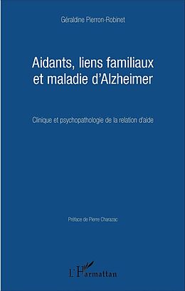 eBook (pdf) Aidants, liens familiaux et maladie d'Alzheimer de Geraldine Pierron-Robinet Geraldine Pierron-Robinet