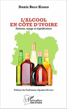 eBook (pdf) L'Alcool en Côte d'Ivoire de Brou Konan Denis Brou Konan