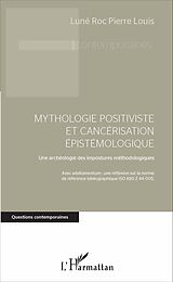 eBook (pdf) Mythologie positiviste et cancérisation épistémologique de Pierre Louis Lune Roc Pierre Louis