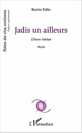 eBook (pdf) Jadis un ailleurs de Pailler Beatrice Pailler