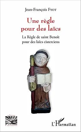 E-Book (pdf) Une règle pour des laïcs von Fyot Jean-Francois Fyot