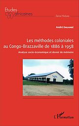 eBook (pdf) Les méthodes coloniales au Congo-Brazzaville de 1886 à 1958 de Engambe Andre Engambe