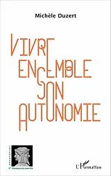 E-Book (pdf) Vivre ensemble son autonomie von Duzert Michele Duzert