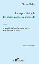 eBook (pdf) La psychothérapie des obsessionnels compulsifs - Tome 1 de Michel Claude Michel