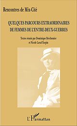 eBook (pdf) Quelques parcours extraordinaires de femmes de l'entre-deux-guerres de Brechemier Dominique Brechemier