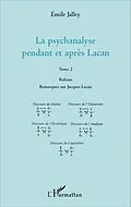 E-Book (pdf) La psychanalyse pendant et après Lacan - Tome 2 von Jalley Emile Jalley