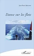 E-Book (pdf) Danse sur les flots von Brethes Jean-Pierre Brethes