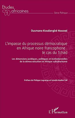 eBook (pdf) L'impasse du processus démocratique en Afrique noire francophone : le cas du Tchad de Houzibe Ousmane Koudangbe Houzibe