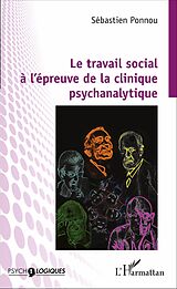 eBook (pdf) Le travail social à l'épreuve de la clinique psychanalytique de Ponnou Sebastien Ponnou