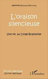 E-Book (pdf) L'oraison silencieuse von Ongagou-Datchou Alphonse Ongagou-Datchou