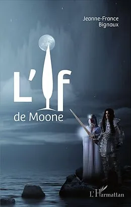 E-Book (pdf) L'If de Moone von Bignaux Jeanne-France Bignaux