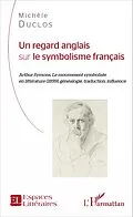 E-Book (pdf) Un regard anglais sur le symbolisme français von Duclos Michele Duclos