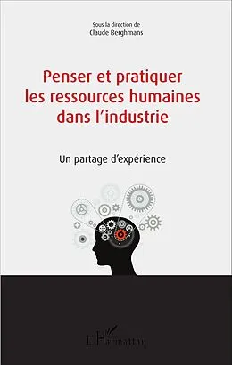 E-Book (pdf) Penser et pratiquer les ressources humaines dans l'industrie von Berghmans Claude Berghmans