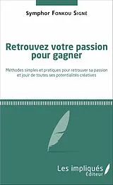 E-Book (pdf) Retrouvez votre passion pour gagner von Fonkou Signe Symphor Fonkou Signe