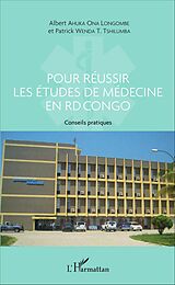 eBook (pdf) Pour réussir les études de médecine en RD Congo de Ahuka Ona Longombe Albert Ahuka Ona Longombe