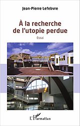 eBook (pdf) la recherche de l'utopie perdue de Lefebvre Jean-Pierre Lefebvre