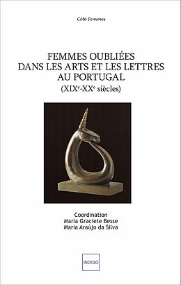 eBook (pdf) Femmes oubliées dans les arts et les lettres au Portugal de Araujo da Silva Maria Araujo da Silva