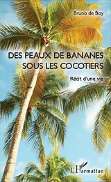 eBook (pdf) Des peaux de bananes sous les cocotiers de de Bay Bruno de Bay