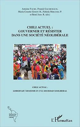 E-Book (pdf) Chili actuel : gouverner et résister dans une société néolibérale von Antoine Faure Antoine Faure