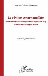 eBook (pdf) Le régime consensualiste dans la constitution congolaise du 25 octobre 2015 de Makosso Anatole Collinet Makosso