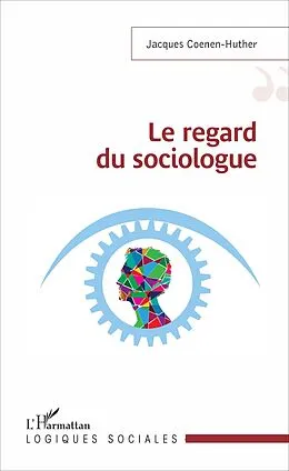 E-Book (pdf) Le regard du sociologue von Coenen-Huther Jacques Coenen-Huther