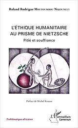 eBook (pdf) Ethique humanitaire au prisme de Nietzsche (L') de Moutoumbou Ndjounggui