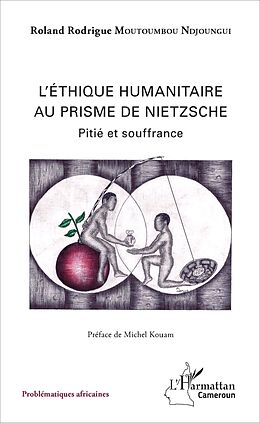 eBook (pdf) Ethique humanitaire au prisme de Nietzsche (L') de Moutoumbou Ndjounggui