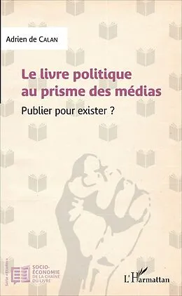 E-Book (pdf) Le livre politique au prisme des médias von de Calan Adrien de Calan