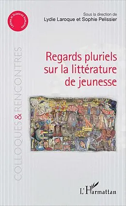 E-Book (pdf) Regards pluriels sur la littérature de jeunesse von Pelissier Sophie Pelissier