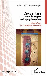 E-Book (pdf) L'expertise sous le regard de la psychanalyse von Villa-Portenseigne Arlette Villa-Portenseigne