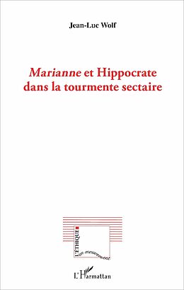 eBook (pdf) Marianne et Hippocrate dans la tourmente sectaire de Jean-Luc Wolf Jean-Luc Wolf