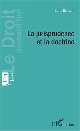 E-Book (pdf) La jurisprudence et la doctrine von Barraud Boris Barraud